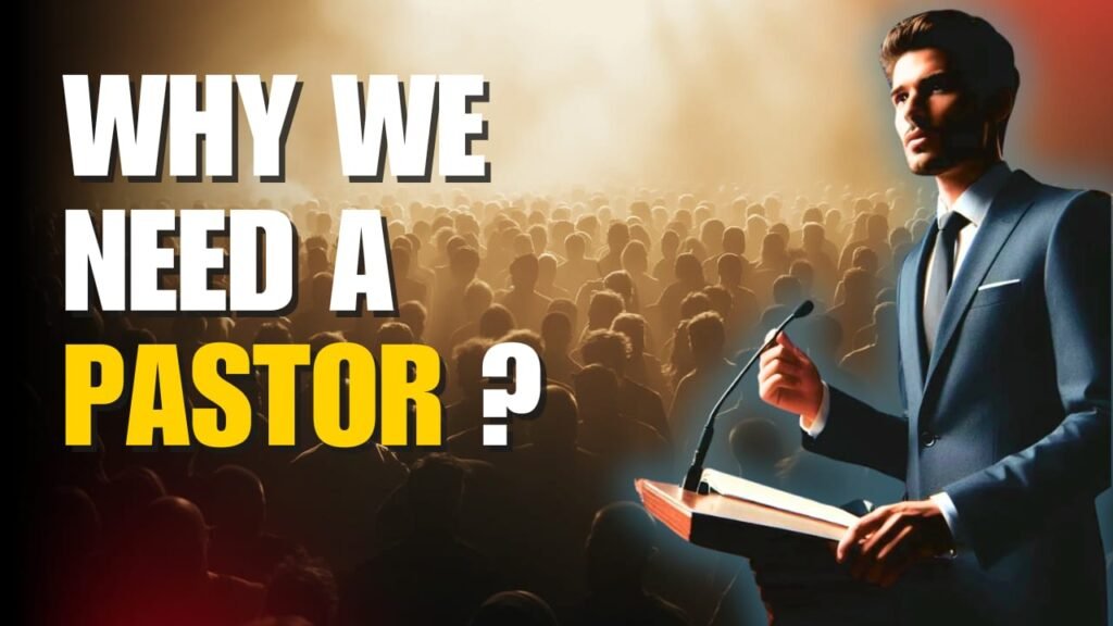 Why we need a pastor