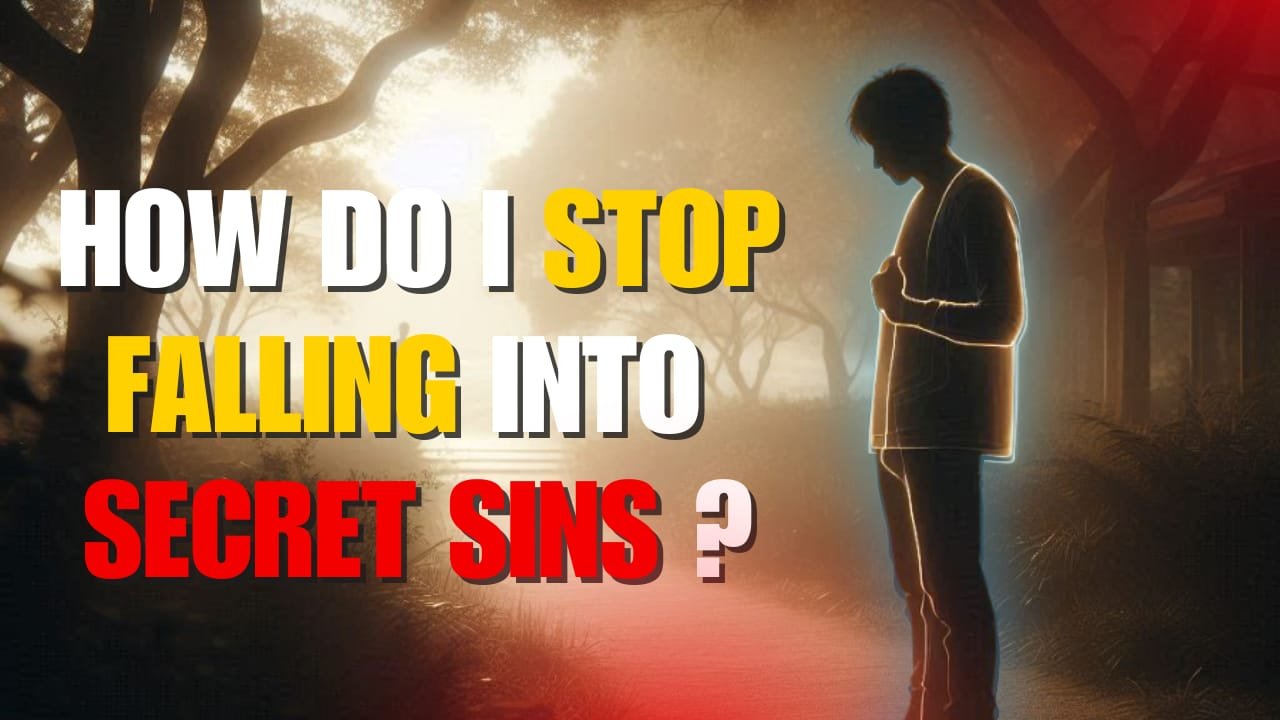 How Do I Protect Myself From Secret Sins?