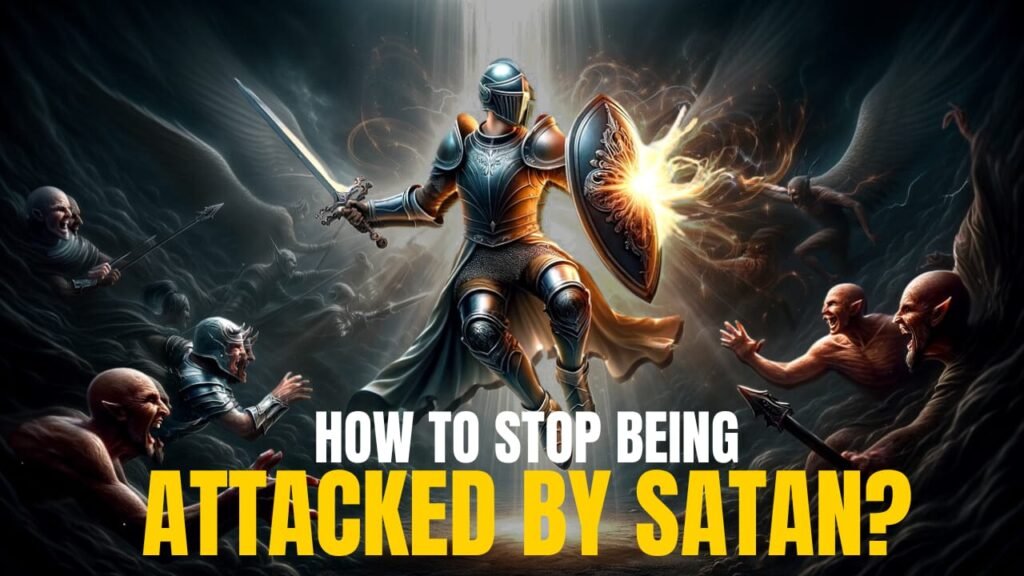 How to stop being attacked by Satan
