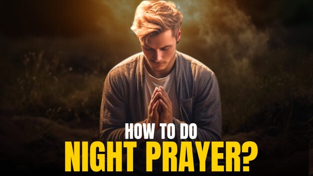 How to do Night prayer?