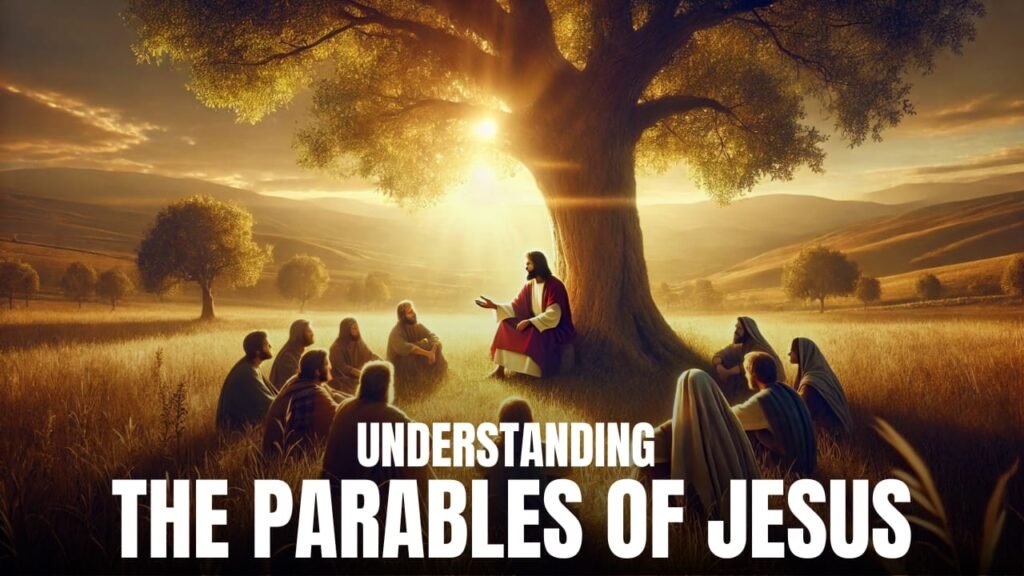 Understanding the Parables of Jesus